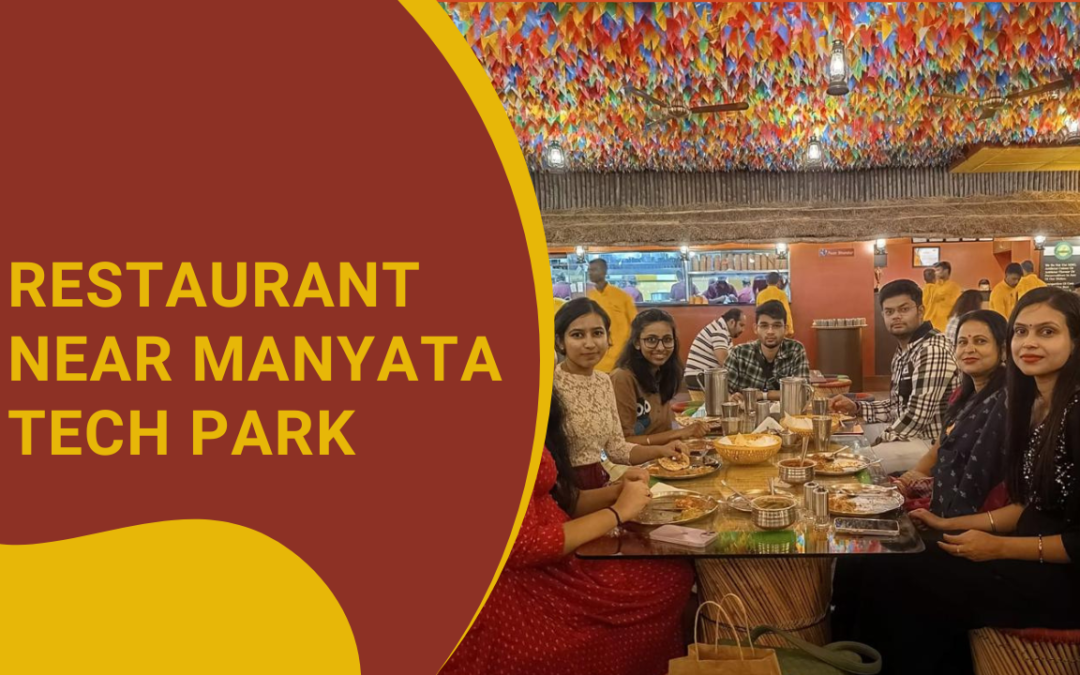 Best Restaurant Near Manyata Tech Park