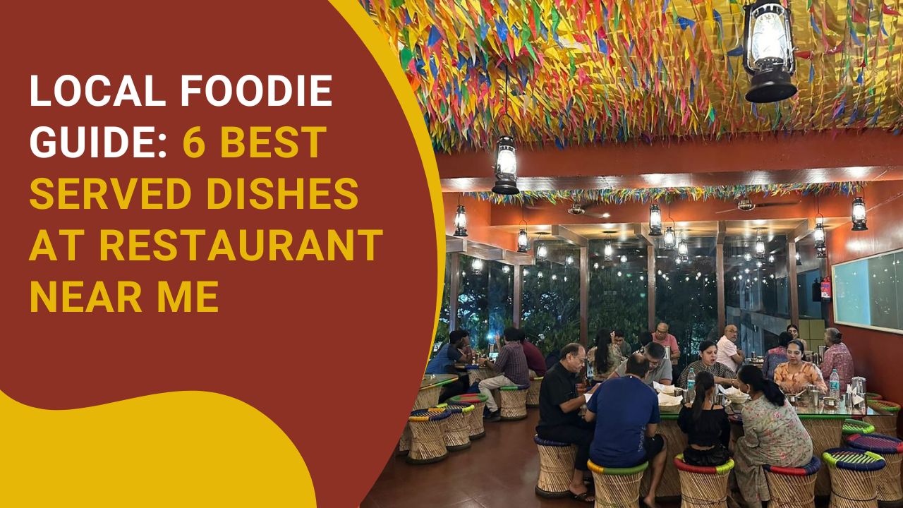 Local Foodie Guide: 6 Best Served Dishes at Restaurant Near Me