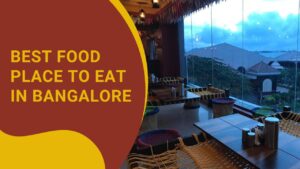Read more about the article Best Food Place to Eat in Bangalore