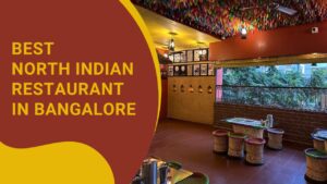 Read more about the article Best North India Restaurant in Bangalore